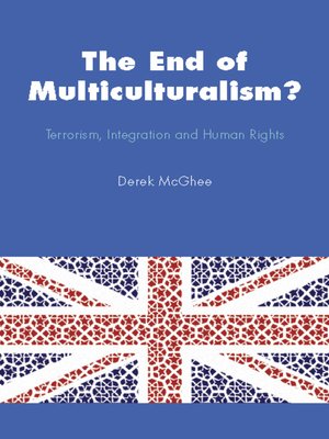 cover image of The End of Multiculturalism? Terrorism, Integration and Human Rights